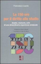 Le 150 ore per il diritto allo studio. Analisi, memorie, echi di una straordinaria esperienza sindacale