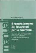 Il rappresentante dei lavoratori per la sicurezza. RLS, RLST, organismi paritetici nel Dlgs 81/08 e negli accordi applicativi di settore. Con CD-ROM