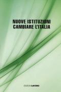 Nuove istituzioni. Cambiare l'Italia