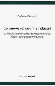 Le nuove relazioni sindacali. Gli accordi interconfederali su rappresentanza modelli contrattuali e produttività