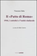 Il «Patto di Roma». 1944, i cattolici e l'unità sindacale