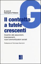 Il contratto a tutele crescenti. Incentici alle assunzioni, licenziamenti, nuovi ammortizzatori sociali