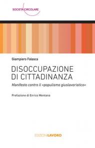 Disoccupazione di cittadinanza. Manifesto contro il «populismo giuslavoristico»