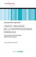 I nuovi linguaggi della rappresentanza sindacale. L'innovazione nell'evoluzione delle forme di lavoro