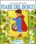 Il mio primo libro delle fiabe del bosco