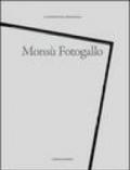 Monsù Fotogallo. Ediz. illustrata