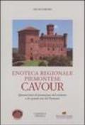Enoteca regionale piemontese Cavour. Quarant'anni di promozione del territorio e dei grandi vini del Piemonte