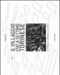 Il villaggio FIAT a Settimo Torinese. La storia, le immagini, le parole