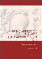 Un primo approccio all'arte e all'architettura liberty. Tra conoscenza e restauro