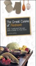 The great cuisine of Piedmont. 250 traditional recipes and a guide to fine wine