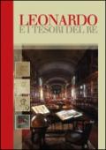 Leonardo e i tesori del re. Catalogo della mostra (Torino, 30 ottobre 2014-15 gennaio 2015)