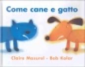 Come cane e gatto