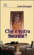 Che c'entra Socrate?