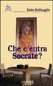 Che c'entra Socrate?