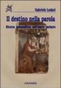 Il destino nella parola. Ricerca psicanalitica sull'essere parlante