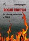 Roghi eretici. La riforma protestante a Chieri