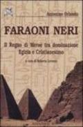 Faraoni neri. Il regno di Meroe tra dominazione egizia e Cristianesimo