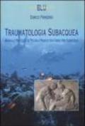 Traumatologia subacquea. Manuale pratico e di piccolo pronto soccorso per subacquei