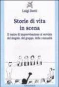 Storie di vita in scena. Il teatro di improvvisazione al servizio del singolo, del gruppo, della comunità