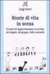 Storie di vita in scena. Il teatro di improvvisazione al servizio del singolo, del gruppo, della comunità