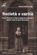 Società e carità. Da san Vincenzo de' Paoli ai gruppi di volontariato. Quattro secoli di storia vincenziana