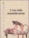 L'arte della mummificazione. Ediz. illustrata