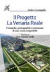 Il progetto La Venaria Reale. Cronache, protagonisti e retroscena di una storia irripetibile