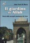 Il giardino di Allah. Storia della necropoli musulmana del Cairo