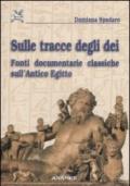 Sulle tracce degli dei. Fonti documentarie classiche sull'Antico Egitto