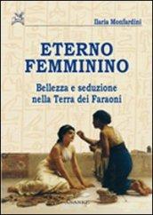 Eterno femminino. Bellezza e seduzione nella terra dei faraoni