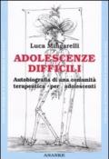 Adolescenze difficili. Autobiografia di una comunità terapeutica per adolescenti