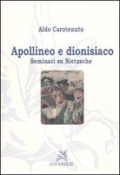 Apollineo e dionisiaco. Seminari su Nietzsche