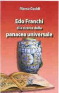 Edo Franchi. Alla ricerca della panacea universale