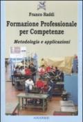 Formazione professionale per competenze. Metodologia e applicazioni