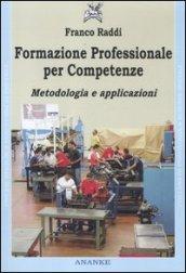 Formazione professionale per competenze. Metodologia e applicazioni