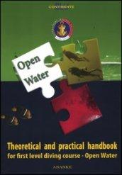 Open water. Theoretical and practical handbook for first level diving course. Ediz. illustrata