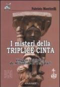 I misteri della triplice cinta. Viaggio iniziatico da Atlantide ai templari