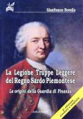 La legione. Truppe leggere del regno sardo piemontese. Le origini della guardia di finanza