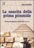 La nascita della prima piramide. III dinastia egiziana (2650-2575 a. C. ca.)