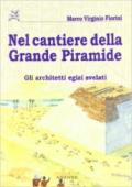 Nel cantiere della grande piramide. Gli architetti egizi svelati