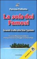 La «sola» dei famosi. Grandi truffe allo star system