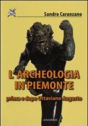 L'archeologia in Piemonte prima e dopo Ottaviano Augusto