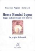 Homo homini lupus. Saggio sulla ricchezza delle nazioni. Le origini della crisi
