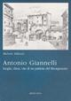 Antonio Giannelli. Luoghi, clima, vita di un patriota del Risorgimento