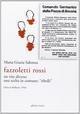 Fazzoletti Rossi. Tre vite diverse, una scelta comune. «Ribelli». (Ostra, 6 febbraio 1944)