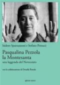 Pasqualina Pezzola la montesanta. Una leggenda del Novecento