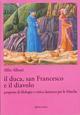 Il duca, san Francesco e il diavolo. Proposte di filologia e critica dantesca per le marche