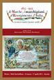 Le Marche, i marchigiani, il Risorgimento, l'Italia 1815-1915. La storia, le cronache, le passioni, i sacrifici