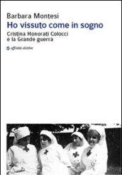 Ho vissuto come in sogno. Cristina Honorati Colocci e la grande guerra