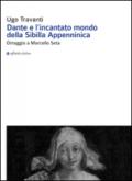 Dante e l'incantato mondo della Sibilla Appenninica. Omaggio a Marcello Seta